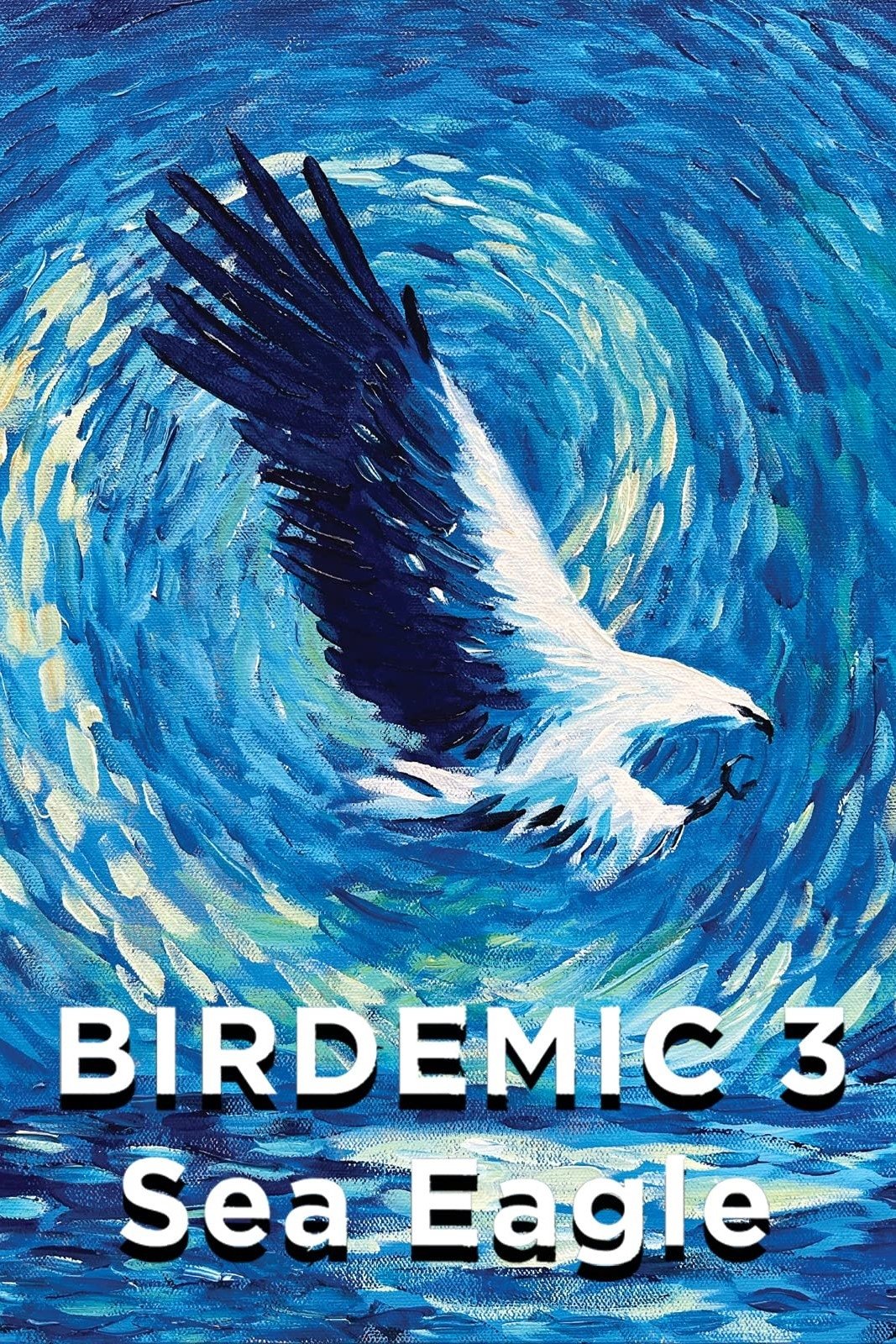 Birdemic 3: Sea Eagle movie poster print