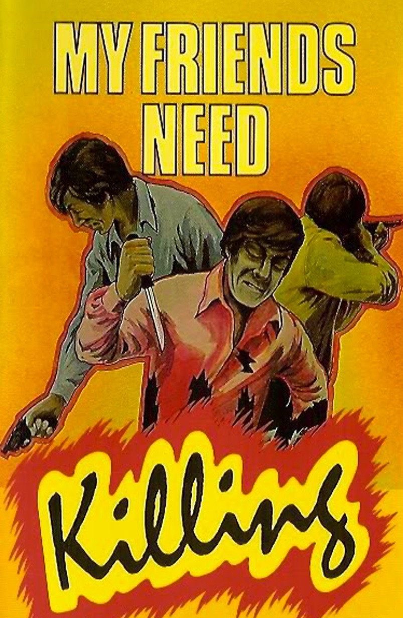 My Friends Need Killing movie poster print