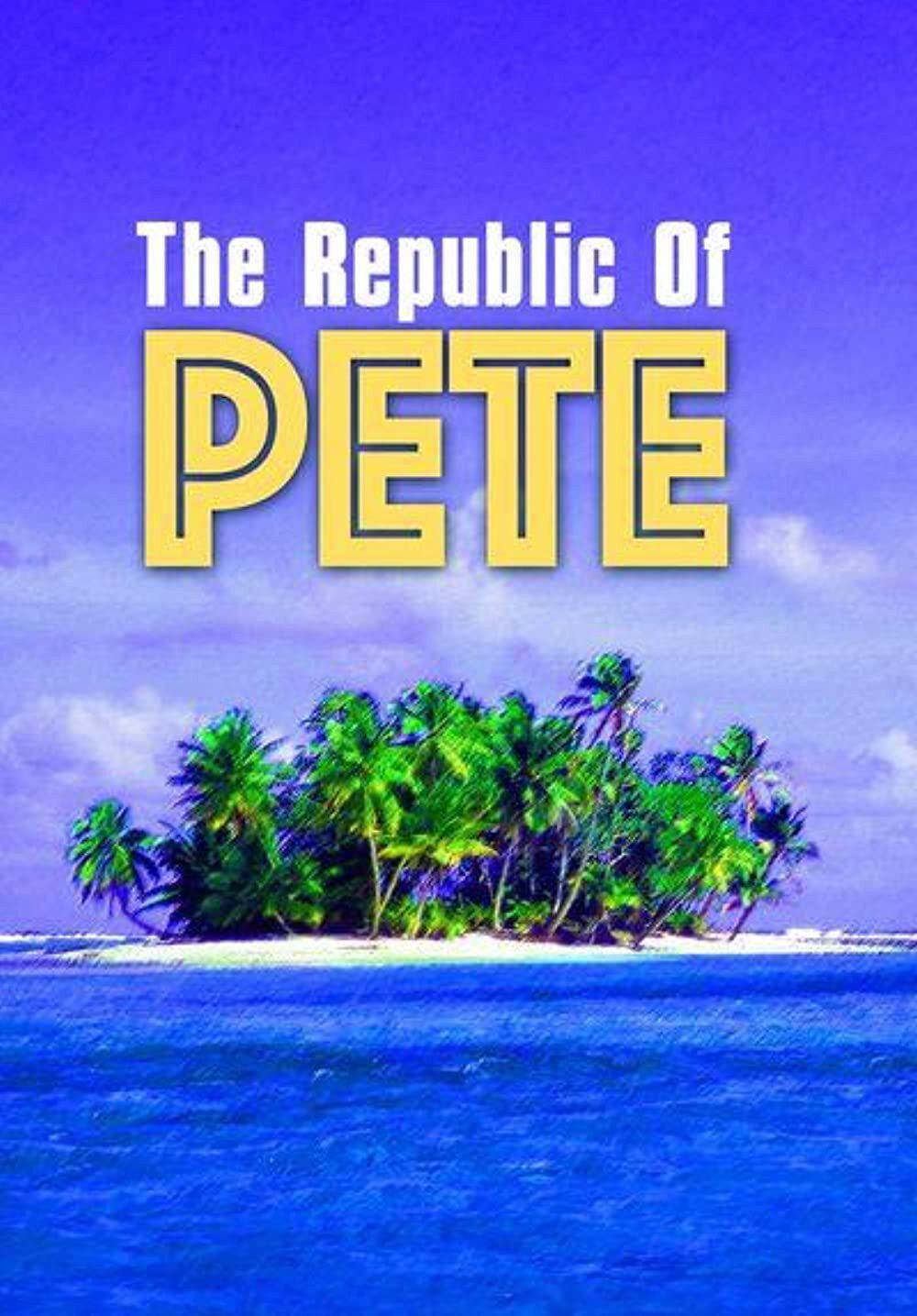 Republic of Pete movie poster print