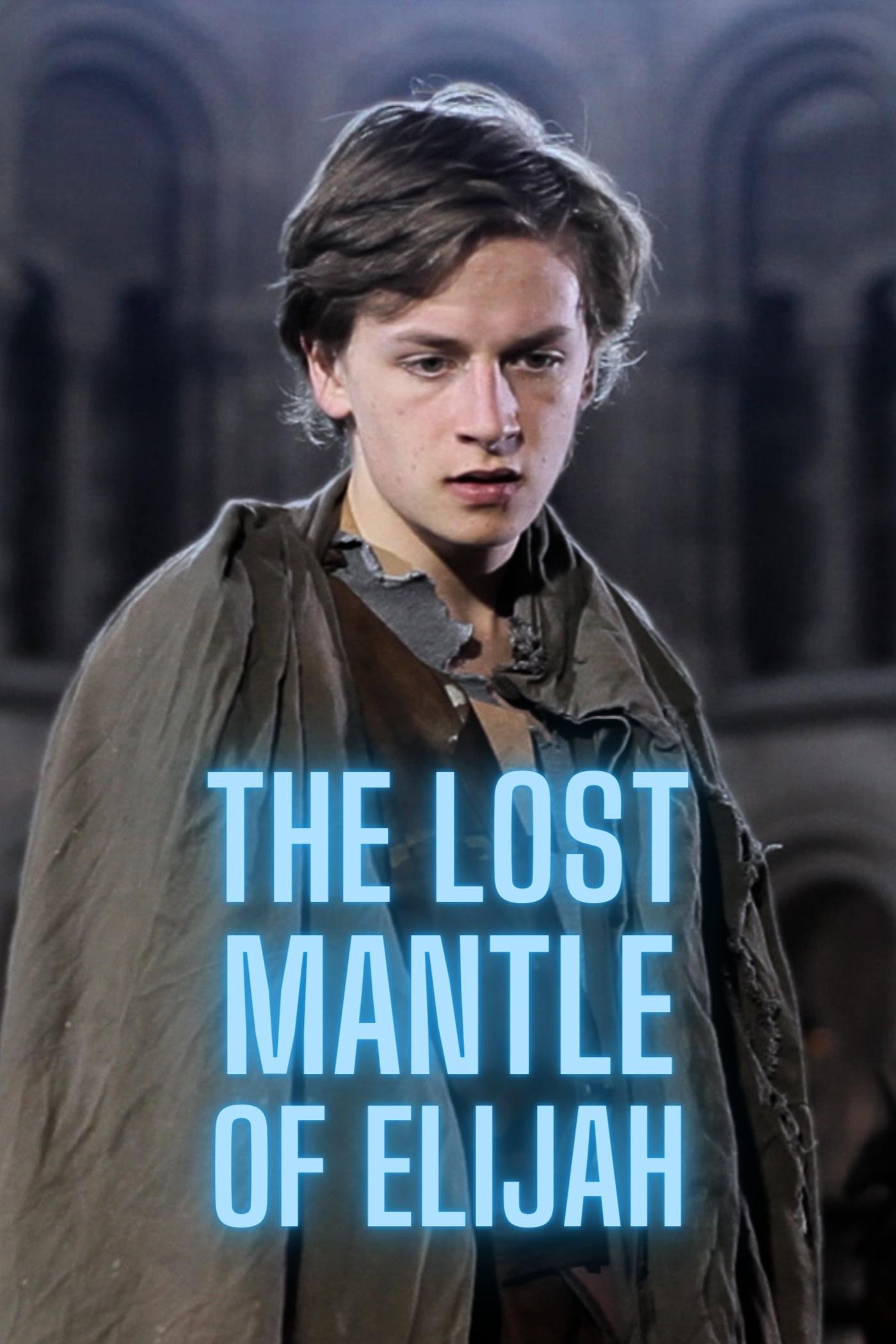 The Lost Mantle of Elijah movie poster print