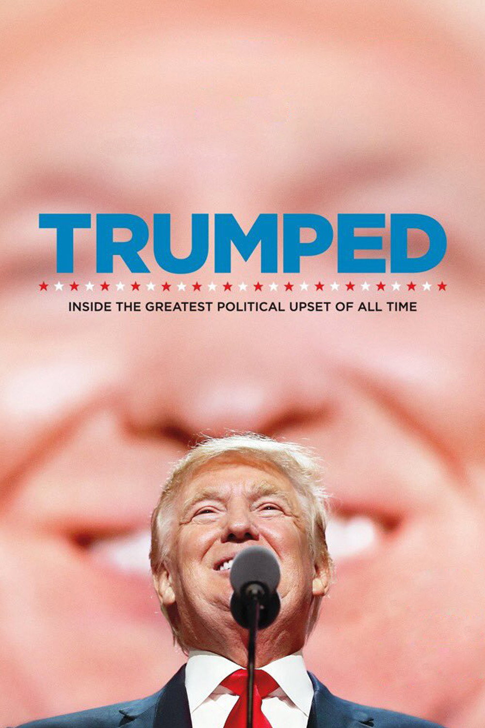 Trumped: Inside the Greatest Political Upset of All Time movie poster print