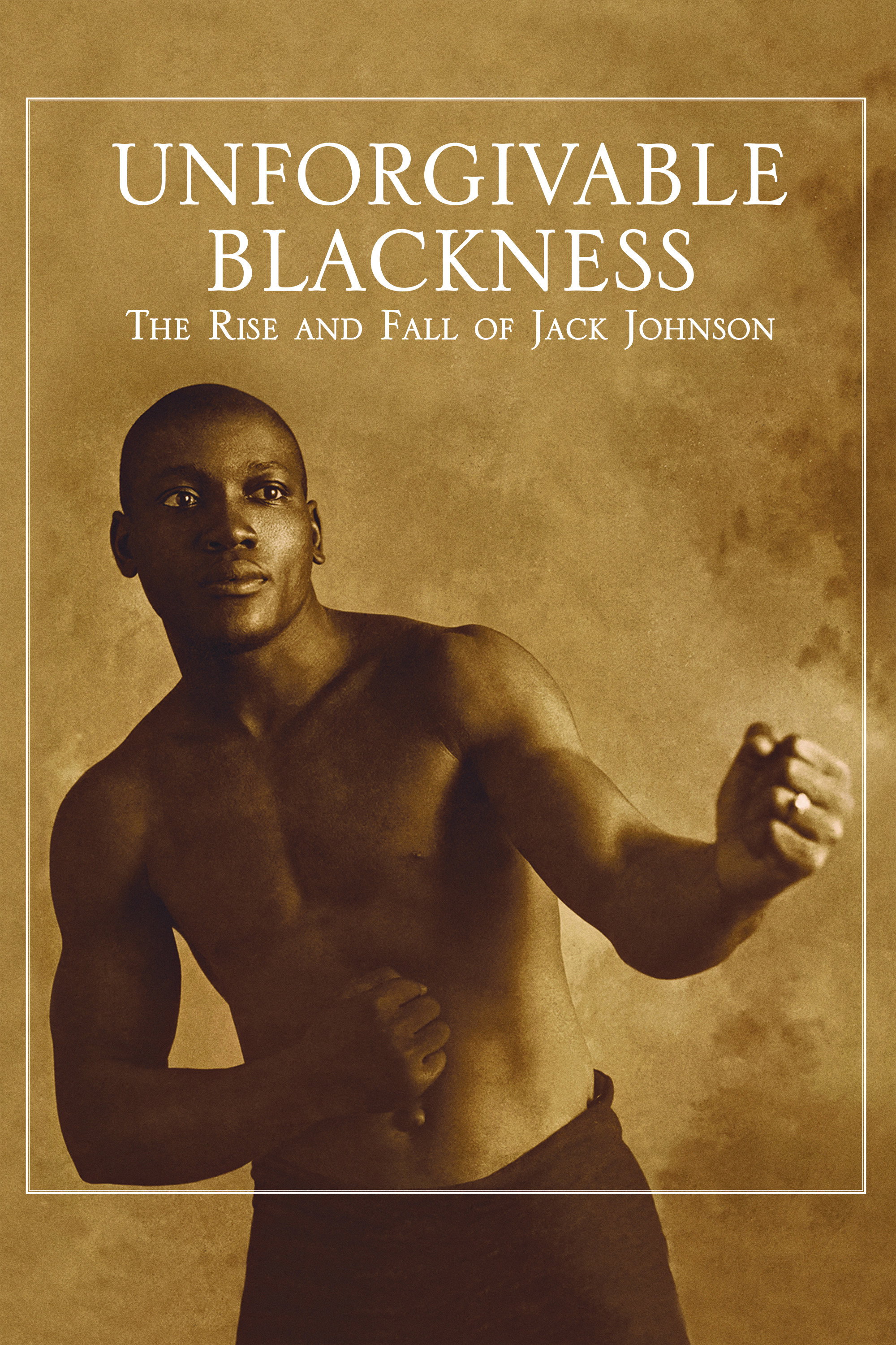 Unforgivable Blackness: The Rise and Fall of Jack Johnson movie poster print